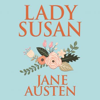 Читать Lady Susan (Unabridged) - Jane Austen