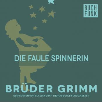 Читать Die faule Spinnerin - Brüder Grimm