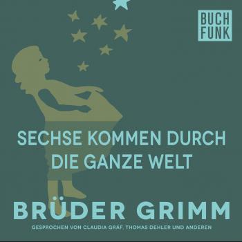 Читать Sechse kommen durch die ganze Welt - Brüder Grimm