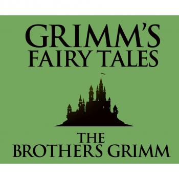 Читать Grimm's Fairy Tales (Unabridged) - the Brothers Grimm