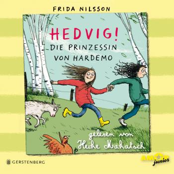 Читать Hedvig! - Die Prinzessin von Hardemo (Ungekürzt) - Frida Nilsson