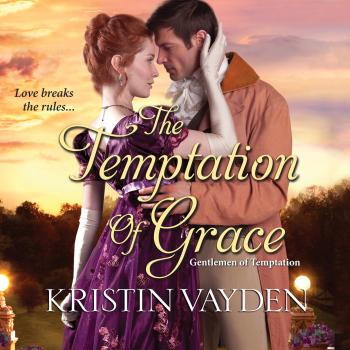 Читать The Temptation of Grace - Gentlemen of Temptation, Book 3 (Unabridged) - Kristin Vayden