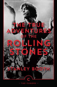 Читать The True Adventures of the Rolling Stones - Stanley Booth