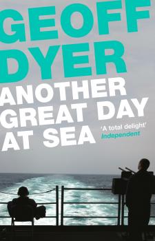 Читать Another Great Day at Sea - Geoff  Dyer