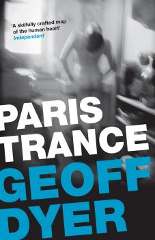 Читать Paris Trance - Geoff  Dyer