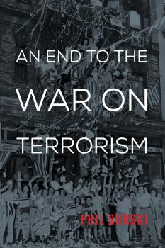 Читать An End to the War on Terrorism - Phil Gurski