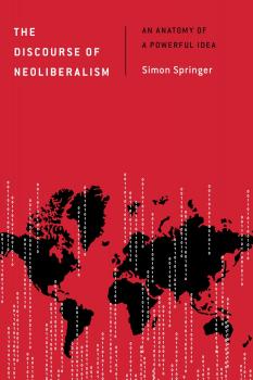 Читать The Discourse of Neoliberalism - Simon Springer