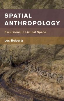 Читать Spatial Anthropology - Les Roberts
