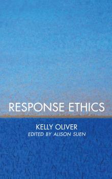 Читать Response Ethics - Kelly Oliver