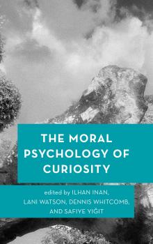 Читать The Moral Psychology of Curiosity - Отсутствует
