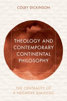 Читать Theology and Contemporary Continental Philosophy - Colby Dickinson