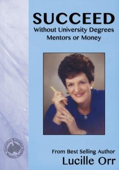 Читать Succeed Without University Degrees, Mentors or Money - Lucille Jr. Orr