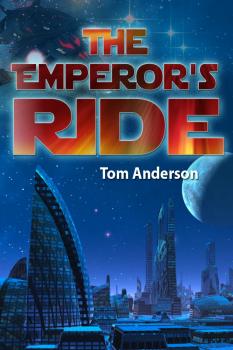 Читать The Emperor's Ride - Tom Ph.D. Anderson