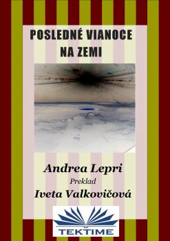 Читать Posledné Vianoce Na Zemi - Andrea Lepri