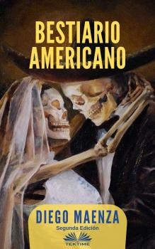 Читать Bestiario Americano - Diego Maenza