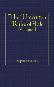 Читать The Unwritten Rules of Life - Stepan PhD Stepanian