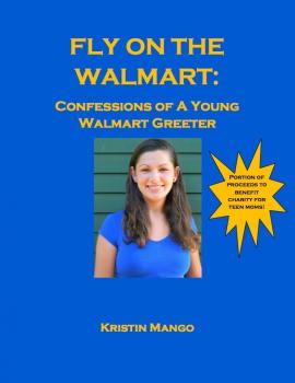 Читать Fly On the Walmart: Confessions of a Young Walmart Greeter - Kristin Ph.D. Mango