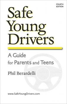 Читать Safe Young Drivers: A Guide for Parents and Teens - Phil Berardelli