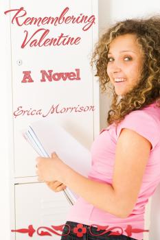 Читать Remembering Valentine: A Novel - Erica JD Morrison