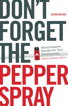 Читать Don't Forget the Pepper Spray (Second Edition) - Kristen Marie