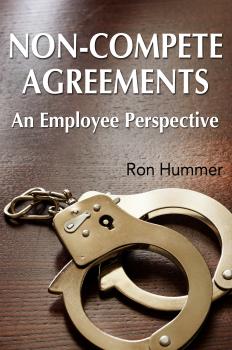 Читать Non-Compete Agreements: An Employee Perspective - Ron Hummer