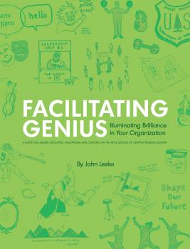 Читать Facilitating Genius: Illuminating Brilliance in Your Organization - John Lesko