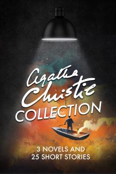 Читать Agatha Christie Collection - 3 Novels And 25 Short Stories - Agatha Christie