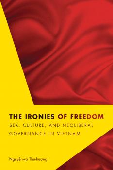 Читать The Ironies of Freedom - Thu-huong Nguyen-vo