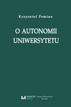 Читать O autonomii uniwersytetu - Krzysztof Pomian
