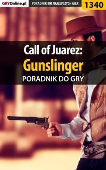 Читать Call of Juarez: Gunslinger - Marcin Baran «Xanas»