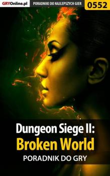 Читать Dungeon Siege II: Broken World - Krystian Rzepecki «GRG»