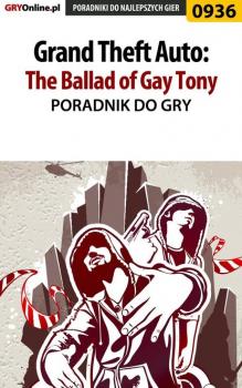 Читать Grand Theft Auto: The Ballad of Gay Tony - Artur Justyński «Arxel»