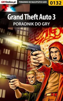 Читать Grand Theft Auto 3 - Piotr Deja «Ziuziek»