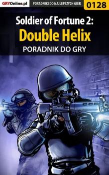 Читать Soldier of Fortune 2: Double Helix - Piotr Deja «Ziuziek»