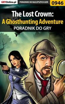 Читать The Lost Crown: A Ghosthunting Adventure - Antoni Józefowicz «HAT»