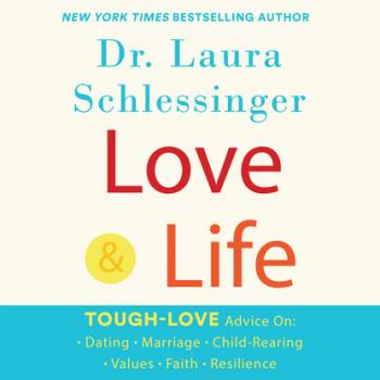 Читать Love and Life (Unabridged) - Dr. Laura Schlessinger
