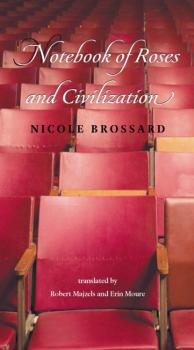 Читать Notebook of Roses and Civilization - Nicole Brossard