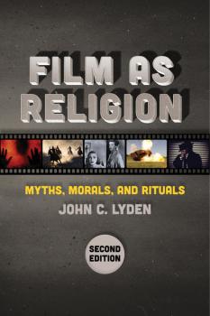 Читать Film as Religion, Second Edition - John C. Lyden