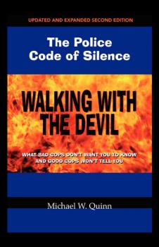 Читать Walking With the Devil: The Police Code of Silence - Michael Quinn