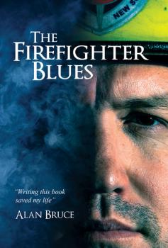 Читать The Firefighter Blues - Alan Bruce