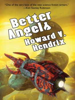 Читать Better Angels - Howard V. Hendrix