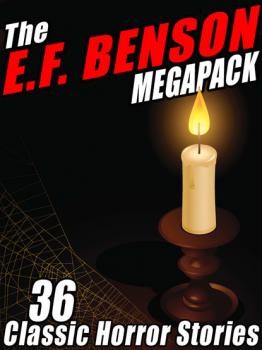 Читать The E.F. Benson MEGAPACK ® - E.F. Benson