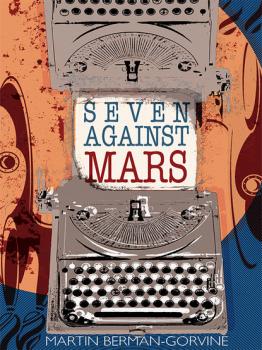 Читать Seven Against Mars - Martin Berman-Gorvine
