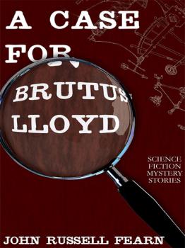 Читать A Case for Brutus Lloyd - John Russell Fearn