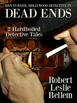 Читать Dan Turner, Hollywood Detective in Dead Ends - Robert Leslie Bellem