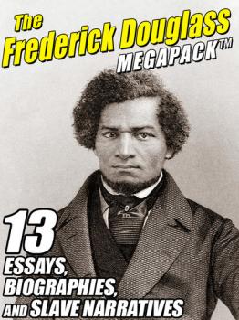 Читать The Frederick Douglass MEGAPACK ® - Frederick  Douglass