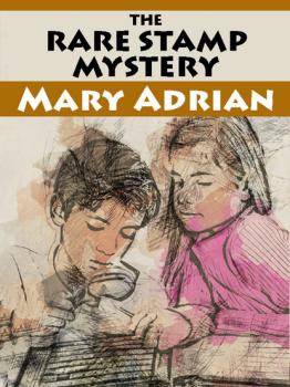 Читать The Rare Stamp Mystery - Mary Adrian