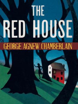 Читать The Red House - George Agnew Chamberlain