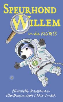 Читать Speurhond Willem in die ruimte - Elizabeth Wasserman