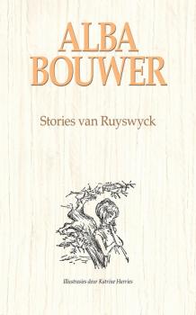Читать Stories van Ruyswyck - Alba Bouwer